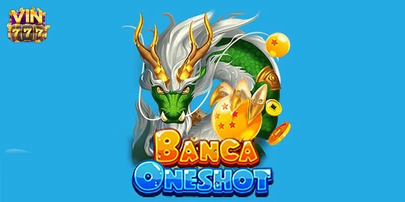 Bắn Cá Oneshot: Cách Chơi, Mẹo Chiến Thắng Và Kiếm Tiền Từ Game