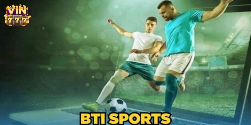 Lịch sử hình thành và phát triển của BTI Sports