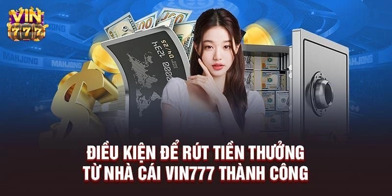 Hướng dẫn chi tiết cách rút tiền Vin777